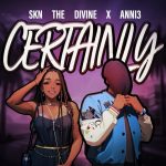 Skn The Divine ft Anni3 Certainly (Spedup) Mp3 Download